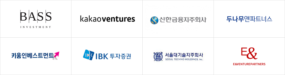 투자사목록 : BASS INVESTMENT, kakao ventures, 신한금융지주회사, 두나무앤파트너스, 키움인베스트먼트, IBK 투자증권, 서울대기술지주회사. E&VENTUREPARTNERS